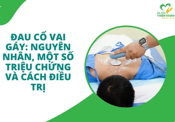 Đau Cổ Vai Gáy: Nguyên Nhân, Một Số Triệu Chứng Và Cách Điều Trị